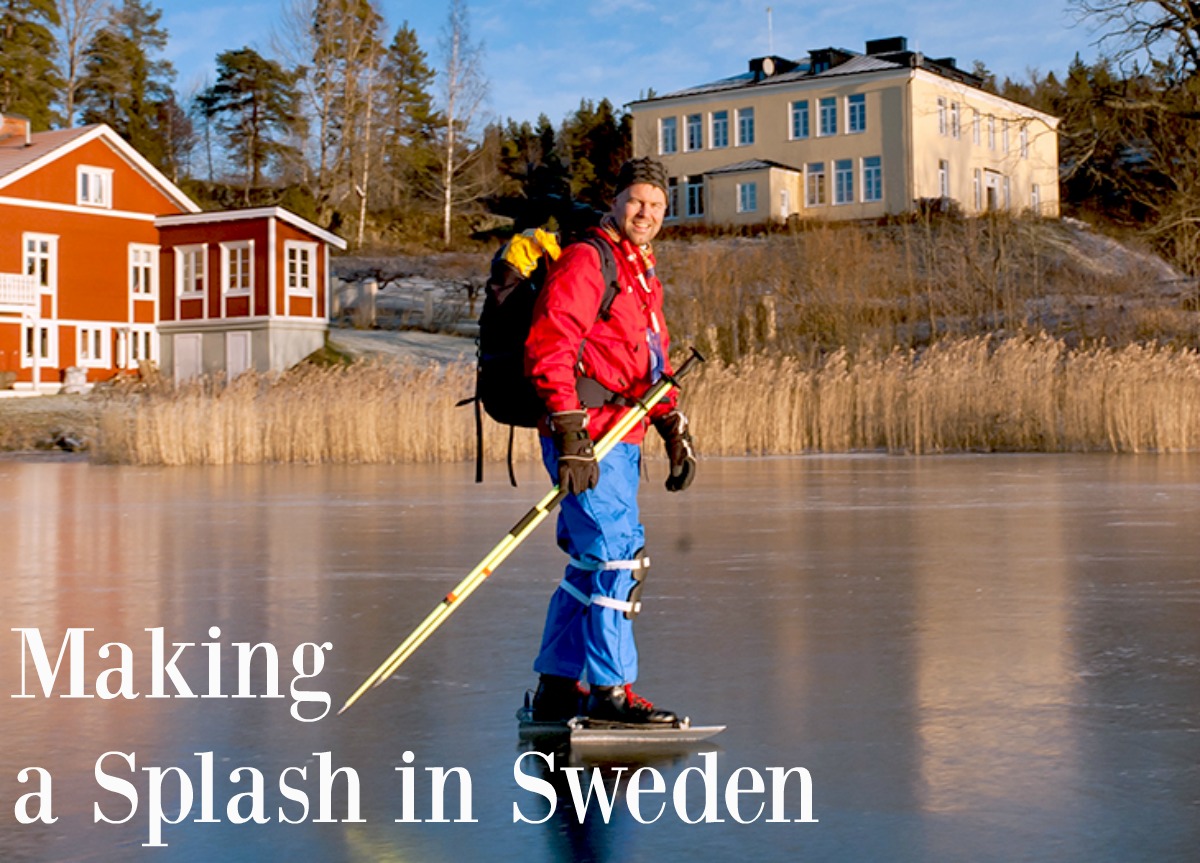 Making a Splash in Sweden